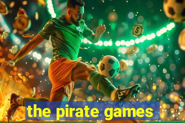 the pirate games